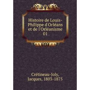  Histoire de Louis Philippe dOrlÃ©ans et de lOrlÃ 