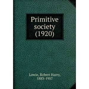   society (1920) (9781275202030) Robert Harry, 1883 1957 Lowie Books