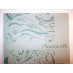 Piecework The Bentley College Literary Annual 1995 Brian S. Woodward 