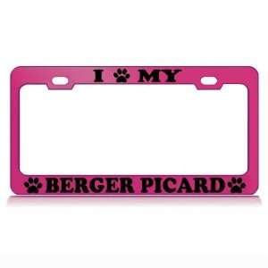  I LOVE MY BERGER PICARD Dog Pet Auto License Plate Frame 
