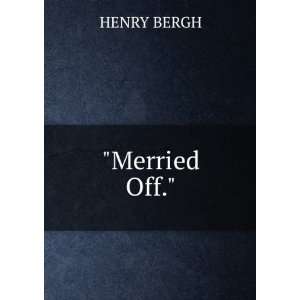 Merried Off. HENRY BERGH  Books