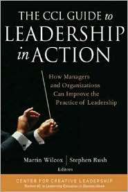 The CCL Guide to Leadership in Action How Managers and Organizations 