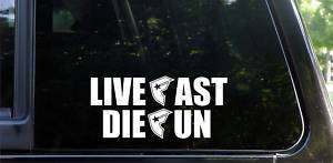 LIVE FAST DIE FUN Famous Stars and Straps decal/sticker  