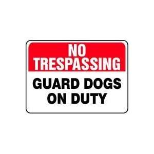 NO TRESPASSING Guard Dogs On Duty 10 x 14 Dura Fiberglass Sign