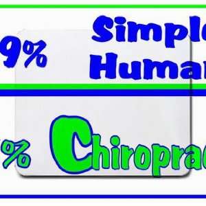    49% Simple Human 51% Chiropractor Mousepad