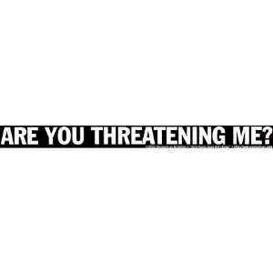  Are You Threatening Me? Automotive