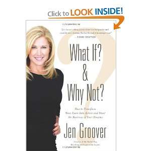  What If? and Why Not? How to Transform Your Fears Into 