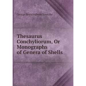  Thesaurus Conchyliorum, Or Monographs of Genera of Shells 