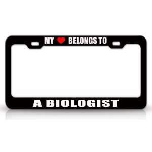MY HEART BELONGS TO A BIOLOGIST Occupation Metal Auto License Plate 