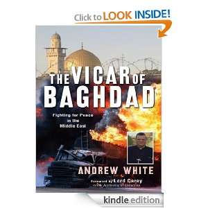 The Vicar of Bahgdad Andrew White  Kindle Store