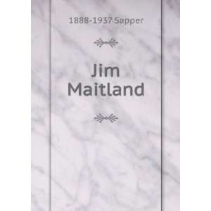  Jim Maitland 1888 1937 Sapper Books