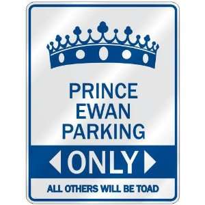   PRINCE EWAN PARKING ONLY  PARKING SIGN NAME