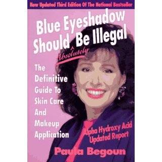 Blue Eyeshadow Should Absolutely Be Illegal by Paula Begoun (Jan 1991)