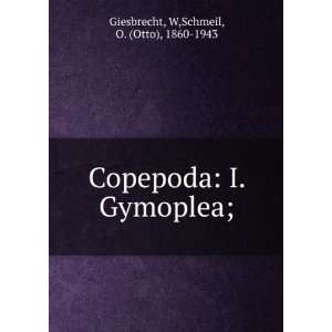  Copepoda I. Gymoplea; W,Schmeil, O. (Otto), 1860 1943 