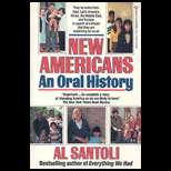 New Americans  An Oral History  Immigrants and Refugees in the 90 