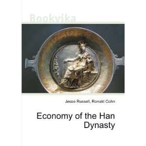  Economy of the Han Dynasty Ronald Cohn Jesse Russell 
