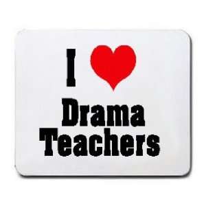  I Love/Heart Drama Teachers Mousepad