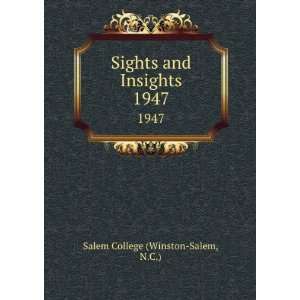   Sights and Insights. 1947 N.C.) Salem College (Winston Salem Books
