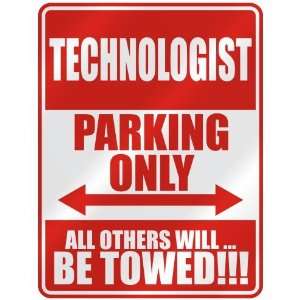   TECHNOLOGIST PARKING ONLY  PARKING SIGN OCCUPATIONS 
