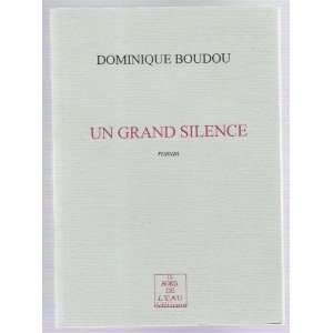  Un grand silence Dominique Boudou Books