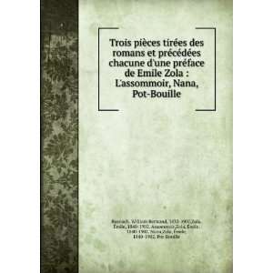   une prÃ©face de Emile Zola  Lassommoir, Nana, Pot Bouille