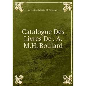   De . A.M.H. Boulard Antoine Marie H. Boulard  Books