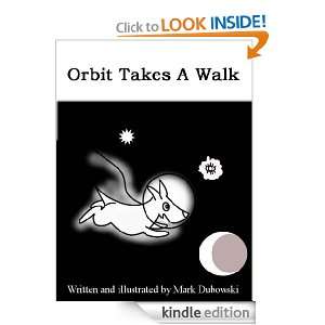 Orbit Takes A Walk Mark Dubowski  Kindle Store