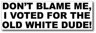 Dont Blame Me Bumper Sticker Anti Obama Ram Cummins 09  