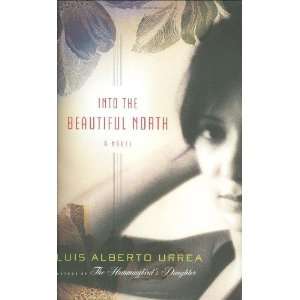   the Beautiful North A Novel [Hardcover] Luis Alberto Urrea Books