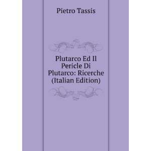  Pericle Di Plutarco Ricerche (Italian Edition) Pietro Tassis Books