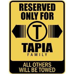   RESERVED ONLY FOR TAPIA FAMILY  PARKING SIGN