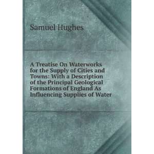  A Treatise On Waterworks for the Supply of Cities and 