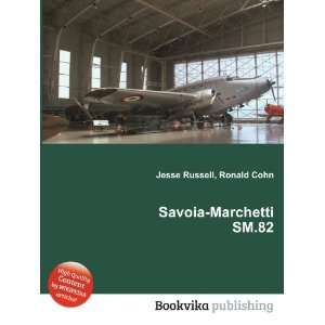  Savoia Marchetti SM.82 Ronald Cohn Jesse Russell Books