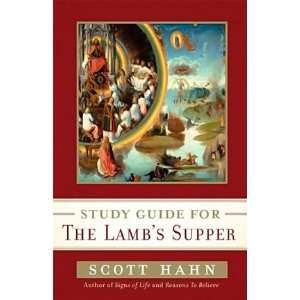  Scott Hahns Study Guide for The Lamb s Supper Kitchen 