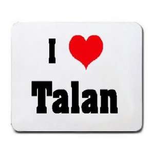  I Love/Heart Talan Mousepad