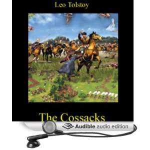  The Cossacks (Audible Audio Edition) Leo Tolstoy, Walter 