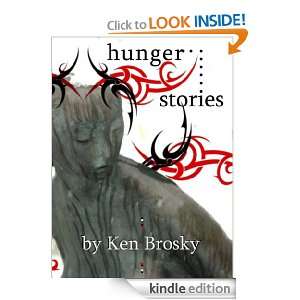 Hunger Stories Ken Brosky, Chris Smith  Kindle Store
