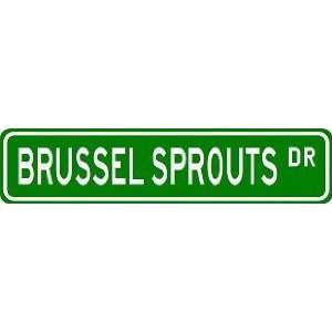  BRUSSEL SPROUTS Street Sign ~ Custom Street Sign 