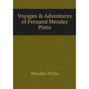  Voyages & Adventures of Fernand Mendez Pinto Mendes Pinto Books