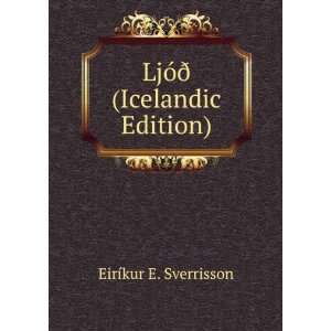    LjÃ³Ã° (Icelandic Edition) EirÃ­kur E. Sverrisson Books