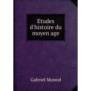  Etudes dhistoire du moyen age Gabriel Monod Books