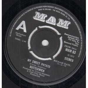    MY SWEET POTATO 7 INCH (7 VINYL 45) UK MAM 1972 BUTTERWICK Music