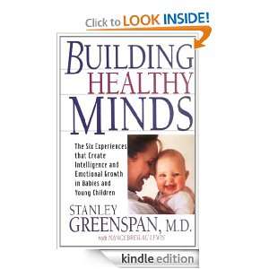 Building Healthy Minds The Six Experiences That Create Intelligence 