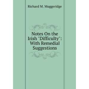   Difficulty With Remedial Suggestions Richard M. Muggeridge Books