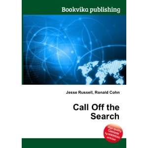  Call Off the Search Ronald Cohn Jesse Russell Books