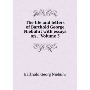  Niebuhr with essays on ., Volume 3 Barthold Georg Niebuhr Books