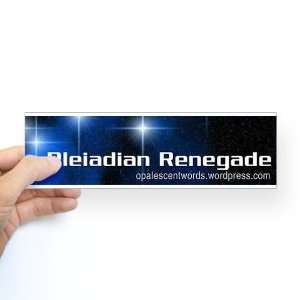  Pleiadian Renegade bumper sticker Ufo Bumper Sticker by 