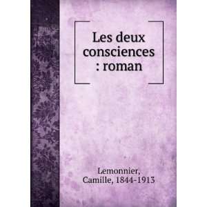  Les deux consciences  roman Camille, 1844 1913 Lemonnier Books