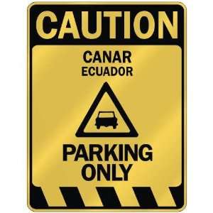   CAUTION CANAR PARKING ONLY  PARKING SIGN ECUADOR