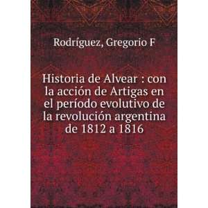 com Historia de Alvear  con la acciÃ³n de Artigas en el perÃ­odo 